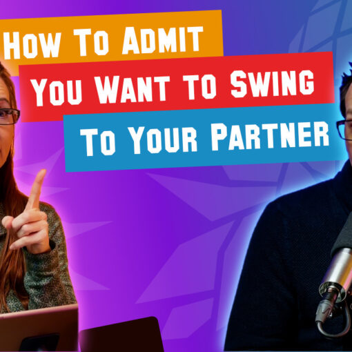 how to admit you want to swing to your partner