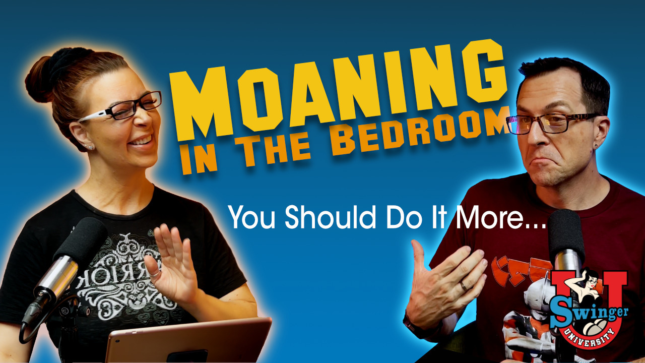 Moaning In The Bedroom – You Should Do It More!