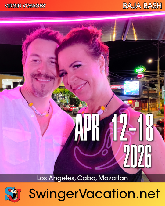 Virgin voyages Baja Bash Los Angeles Cabo Mazatlan SwingerVacation.net